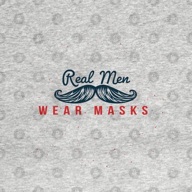 Real Men Wear Masks - Mustache by Jitterfly